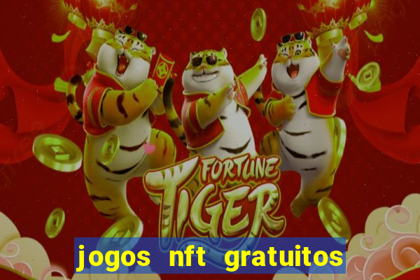 jogos nft gratuitos que pagam